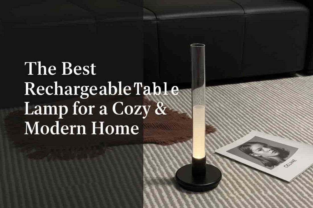 The Best Rechargeable Table Lamp for a Cozy & Modern Home